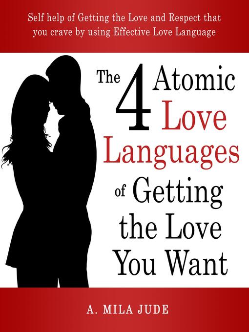 Title details for The Four Atomic Love Languages of Getting the Love You Want by A. Mila Jude - Wait list